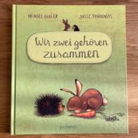 „Wir zwei gehören zusammen“ Kinderbuch von Michael Engler und Joëlle Tourlonias im Test