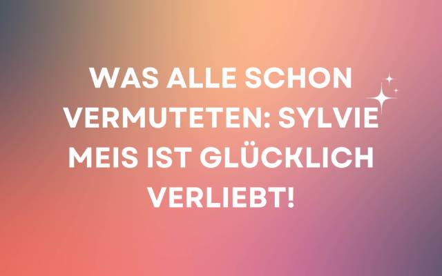 Was alle schon vermuteten: Sylvie Meis ist glücklich verliebt!