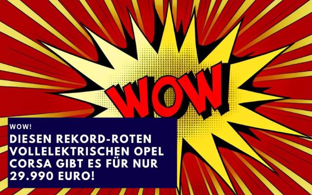 Diesen Rekord-Roten vollelektrischen Opel Corsa gibt es für nur 29.990 Euro!