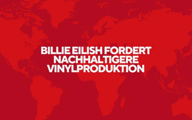 Billie Eilish fordert nachhaltigere Vinylproduktion