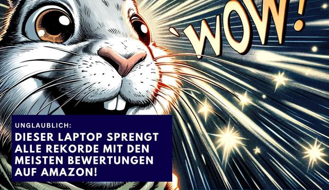 Unglaublich Dieser Laptop sprengt alle Rekorde mit den meisten Bewertungen auf Amazon!