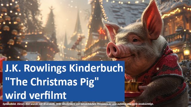 17.04. GER-MSN-ET J.K. Rowlings Kinderbuch The Christmas Pig wird verfilmt