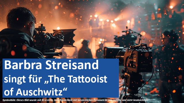 19.04. GER-MSN-ET Barbra Streisand singt für The Tattooist of Auschwitz