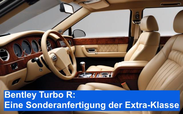 Bentley Turbo R_ Eine Sonderanfertigung der Extra-Klasse
