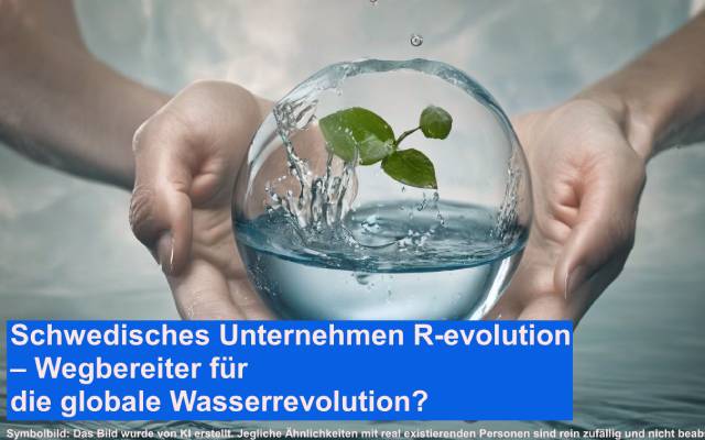 Schwedisches Unternehmen R-evolution – Wegbereiter für die globale Wasserrevolution?