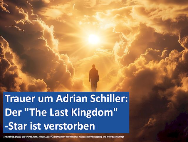 Trauer um Adrian Schiller Der The Last Kingdom-Star ist verstorben