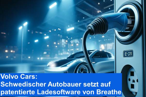 Volvo Cars: Schwedischer Autobauer setzt auf patentierte Ladesoftware von Breathe