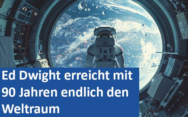 Ed Dwight erreicht mit 90 Jahren endlich den Weltraum