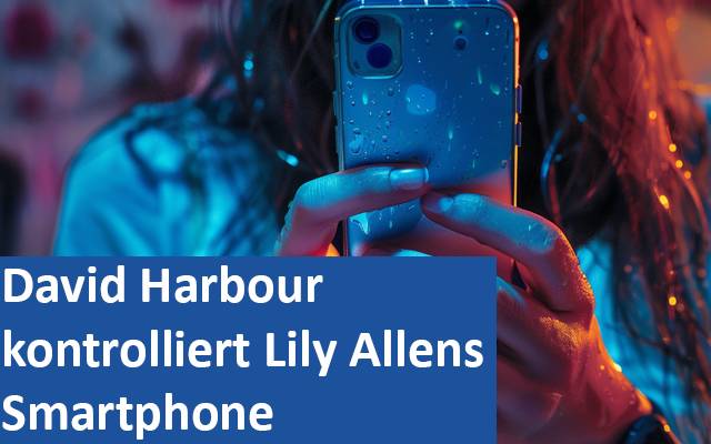 David Harbour kontrolliert Lily Allens Smartphone