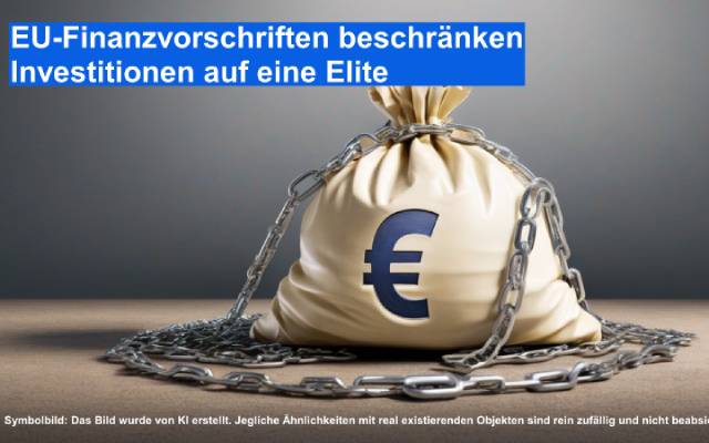 EU-Finanzvorschriften beschränken Investitionen auf eine Elite