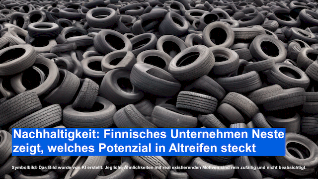 Nachhaltigkeit_ Finnisches Unternehmen Neste zeigt, welches Potenzial in Altreifen steckt