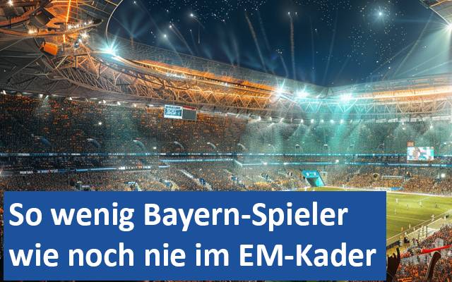So wenig Bayern-Spieler wie noch nie im EM-Kader 