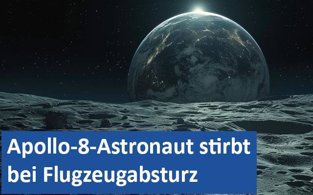 Apollo-8-Astronaut stirbt bei Flugzeugabsturz 
