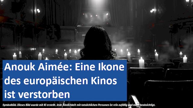 20062024 14 GER Anouk Aimée Eine Ikone des europäischen Kinos ist verstorben