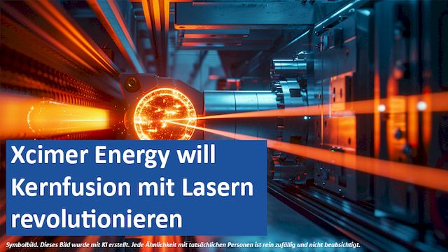 21062024 06 GER Xcimer Energy will Kernfusion mit Lasern revolutionieren