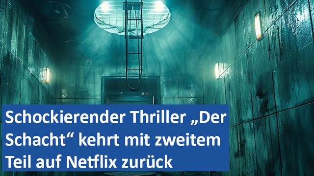 Schockierender Thriller „Der Schacht“ kehrt mit zweitem Teil auf Netflix zurück