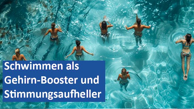 03082024 03 GER Schwimmen als Gehirn-Booster und Stimmungsaufheller