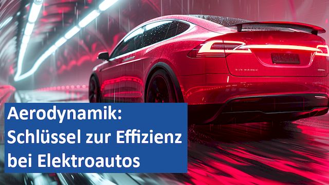 03082024 15 GER Aerodynamik Schlüssel zur Effizienz bei Elektroautos