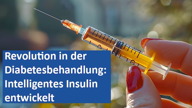 16082024 03 GER Revolution in der Diabetesbehandlung Intelligentes Insulin entwickelt