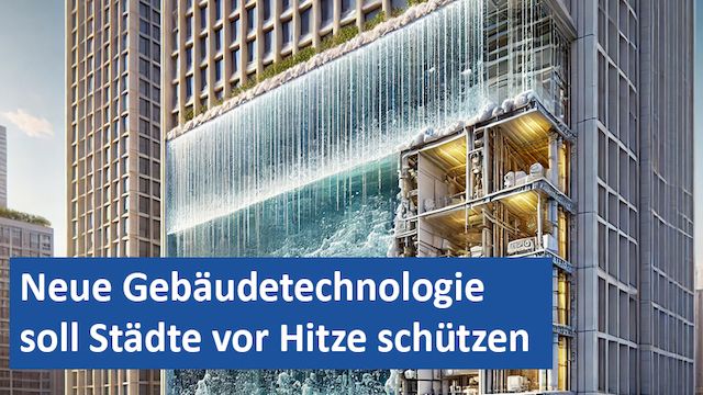 23082024 12 GER Neue Gebäudetechnologie soll Städte vor Hitze schützen - Copy