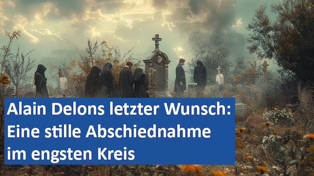 24082024 01 GER Alain Delons letzter Wunsch Eine stille Abschiednahme im engsten Kreis