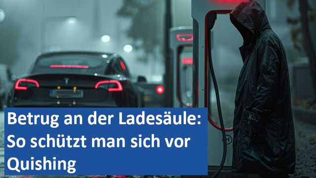 041024 06 GER Betrug an der Ladesäule So schützt man sich vor Quishing
