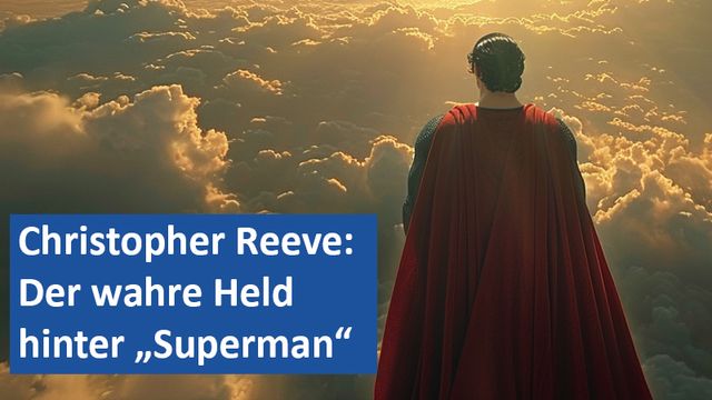 101024 07 GER Christopher Reeve Der wahre Held hinter „Superman“