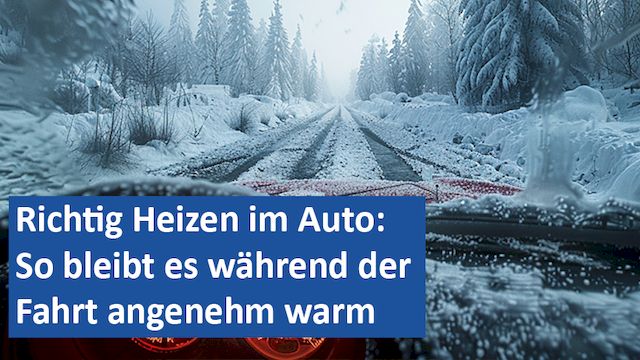 091124 12 GER Richtig Heizen im Auto So bleibt es während der Fahrt angenehm warm