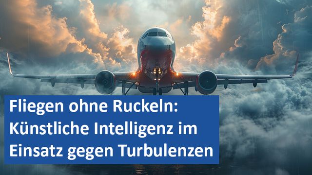 151124 01 GER Fliegen ohne Ruckeln Künstliche Intelligenz im Einsatz gegen Turbulenzen