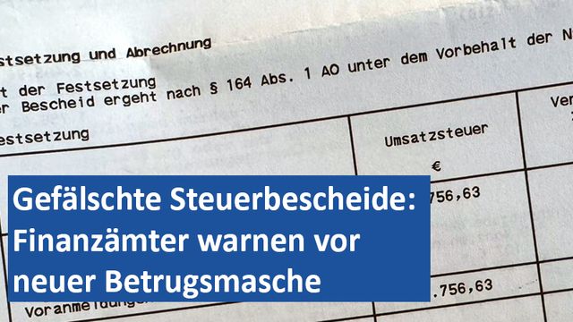 261024 08 GER Gefälschte Steuerbescheide Finanzämter warnen vor neuer Betrugsmasche