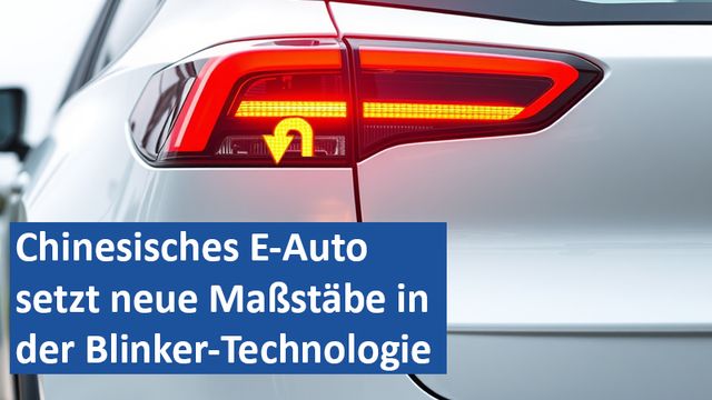 301124 12 GER Chinesisches E-Auto setzt neue Maßstäbe in der Blinker-Technologie