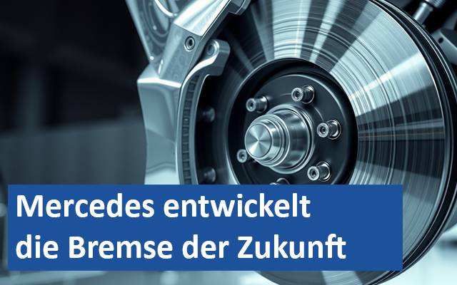 Mercedes entwickelt die Bremse der Zukunft