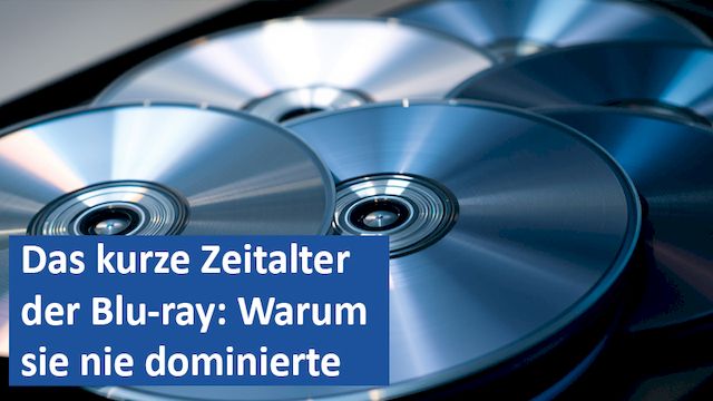 070225 14 GER Das kurze Zeitalter der Blu-ray Warum sie nie dominierte