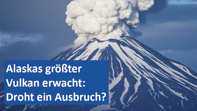 140225 12 GER Alaskas größter Vulkan erwacht Droht ein Ausbruch