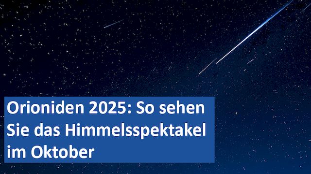 190125 14 GER Orioniden 2025 So sehen Sie das Himmelsspektakel im Oktober