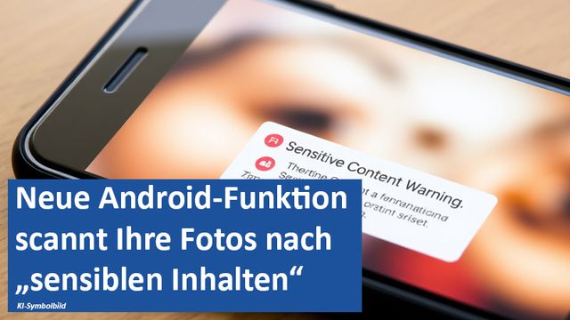 01032025 09 GER Neue Android-Funktion scannt Ihre Fotos nach „sensiblen Inhalten“
